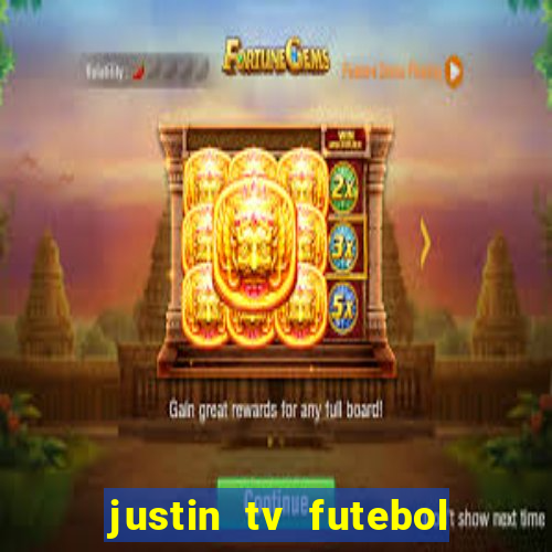 justin tv futebol ao vivo